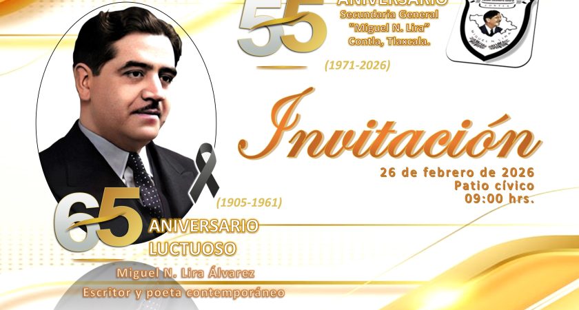 55 Aniversario de la fundación de la Secundaria General Miguel N. Lira y 65 Aniversario Luctuoso de Miguel Nicolás Lira Álvarez